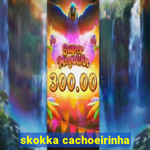 skokka cachoeirinha